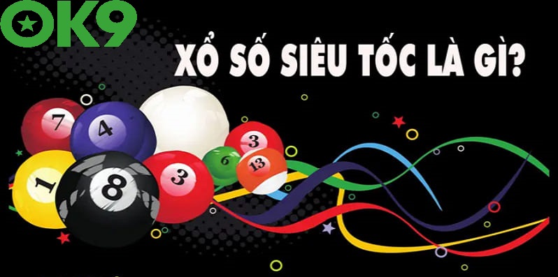Giới thiệu đôi điều về xổ số siêu tốc